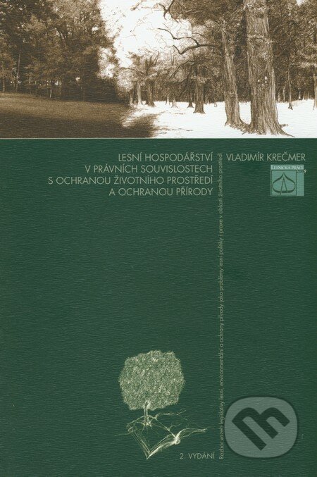 Kniha: Lesní hospodářství v právních souvislostech s ochranou životního prostředí a ochranou přírody (Vladimír Krečmer). Lesnická práce, 2009 Kniha: Lesní hospodářství v právních souvislostech s ochranou životního prostředí a ochranou přírody (Vladimír Krečmer). Lesnická práce, 2009