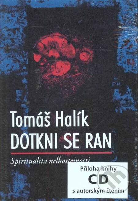 Dotkni se ran + CD - Tomáš Halík, Nakladatelství Lidové noviny, 2012