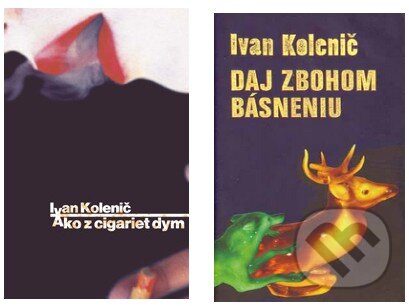 Daj zbohom básneniu  + Ako z cigariet dym (Komplet) - Ivan Kolenič, Slovart