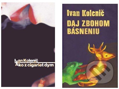 Kniha: Daj zbohom básneniu + Ako z cigariet dym (Komplet) (Ivan Kolenič). Slovart Kniha: Daj zbohom básneniu + Ako z cigariet dym (Komplet) (Ivan Kolenič). Slovart