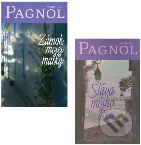 Kniha: Sláva môjho otca + Zámok mojej matky (Komplet) (Marcel Pagnol). Slovart Kniha: Sláva môjho otca + Zámok mojej matky (Komplet) (Marcel Pagnol). Slovart