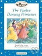 Kniha: Twelwe Dancing Princesses (Oxford University Press). Oxford University Press, 2007 Kniha: Twelwe Dancing Princesses (Oxford University Press). Oxford University Press, 2007