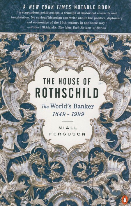 Kniha: The House of Rothschild: The World's Banker 1849 - 1999 (Niall Ferguson). Penguin Books, 2000 Kniha: The House of Rothschild: The World's Banker 1849 - 1999 (Niall Ferguson). Penguin Books, 2000