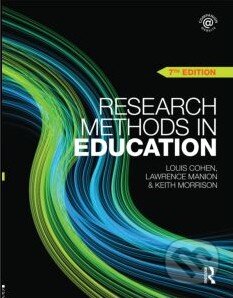 Kniha: Research Methods in Education (Louis Cohen). Routledge, 2011 Kniha: Research Methods in Education (Louis Cohen). Routledge, 2011