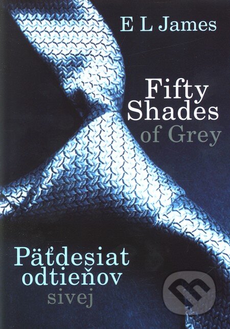 Kniha: Fifty Shades of Grey: Päťdesiat odtieňov sivej (E L James), 2012 Kniha: Fifty Shades of Grey: Päťdesiat odtieňov sivej (E L James), 2012