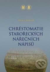 Kniha: Chréstomatie starořeckých nářečních nápisů (Antonín Bartoněk). Masarykova univerzita, 2011 Kniha: Chréstomatie starořeckých nářečních nápisů (Antonín Bartoněk). Masarykova univerzita, 2011