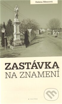 Kniha: Zastávka na znamení (Helena Němcová). Eroika, 2012 Kniha: Zastávka na znamení (Helena Němcová). Eroika, 2012