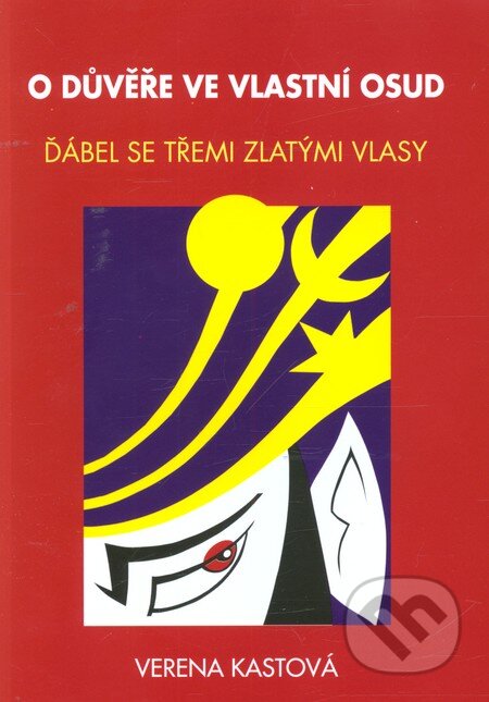 Kniha: O důvěře ve vlastní osud (Verena Kastová). Emitos, 2012 Kniha: O důvěře ve vlastní osud (Verena Kastová). Emitos, 2012