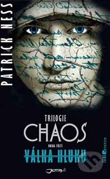 Kniha: Válka hluku (Patrick Ness). Jota, 2012 Kniha: Válka hluku (Patrick Ness). Jota, 2012