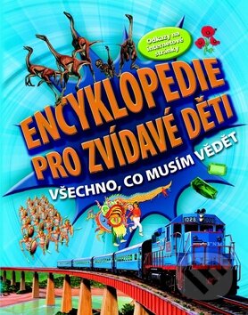 Kniha: Encyklopedie pro zvídavé děti (Svojtka&Co.). Svojtka&Co., 2012 Kniha: Encyklopedie pro zvídavé děti (Svojtka&Co.). Svojtka&Co., 2012