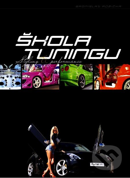 Kniha: Škola tuningu (Bronislav Růžička). Computer Press, 2012 Kniha: Škola tuningu (Bronislav Růžička). Computer Press, 2012