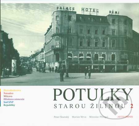 Kniha: Potulky starou Žilinou 2 (Marián Mrva, Miroslav Pfliegel a Peter Štanský). Artis Omnis, 2012 Kniha: Potulky starou Žilinou 2 (Marián Mrva, Miroslav Pfliegel a Peter Štanský). Artis Omnis, 2012