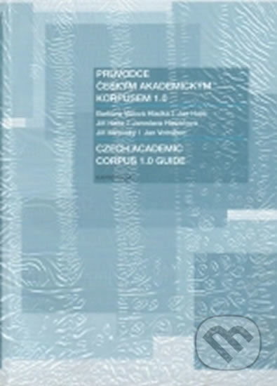 Kniha: Průvodce českým akademickým korpusem 1.0 (Barbora Vidová Hladká). Karolinum, 2007 Kniha: Průvodce českým akademickým korpusem 1.0 (Barbora Vidová Hladká). Karolinum, 2007