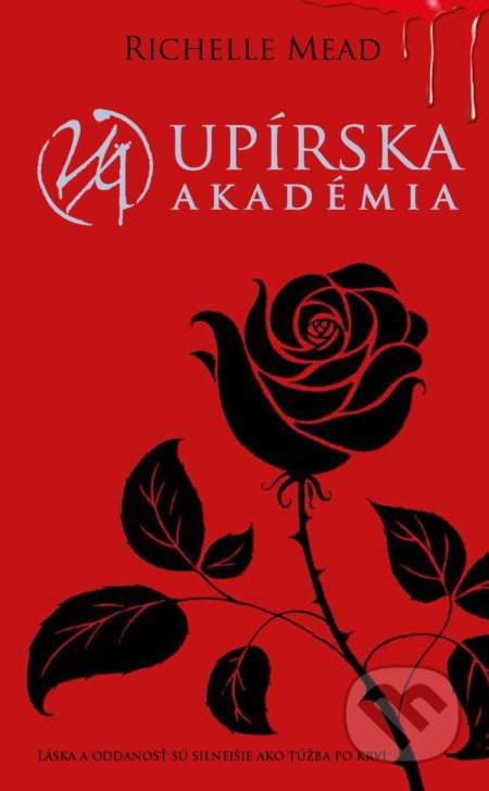 Kniha: Upírska akadémia (Richelle Mead). Slovart, 2022 Kniha: Upírska akadémia (Richelle Mead). Slovart, 2022