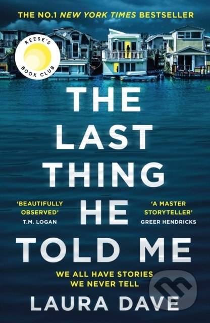 Kniha: The Last Thing He Told Me (Laura Dave). Profile Books, 2021 Kniha: The Last Thing He Told Me (Laura Dave). Profile Books, 2021