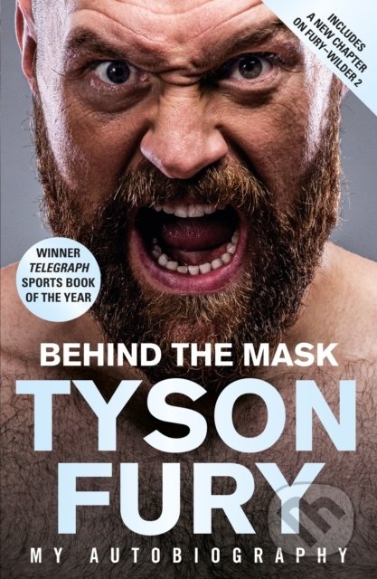 Kniha: Behind the Mask : My Autobiography (Tyson Fury). Cornerstone, 2021 Kniha: Behind the Mask : My Autobiography (Tyson Fury). Cornerstone, 2021