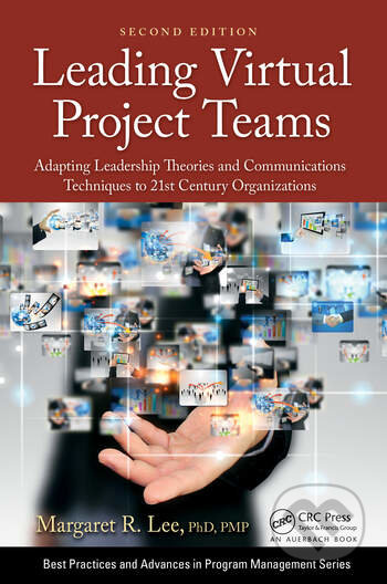 Leading Virtual Project Teams - Margaret R. Lee, Auerbach Publications, 2021