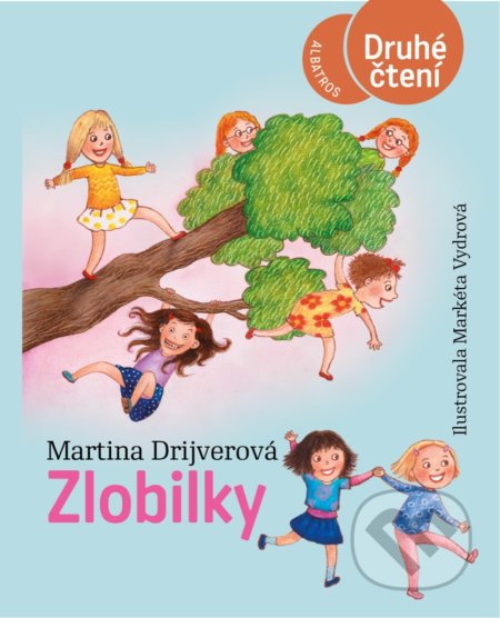 Kniha: Zlobilky (Martina Drijverová). Albatros CZ, 2022 Kniha: Zlobilky (Martina Drijverová). Albatros CZ, 2022