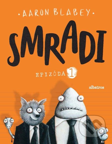 Kniha: Smradi: Epizóda 1 (Aaron Blabey). Albatros SK, 2022 Kniha: Smradi: Epizóda 1 (Aaron Blabey). Albatros SK, 2022