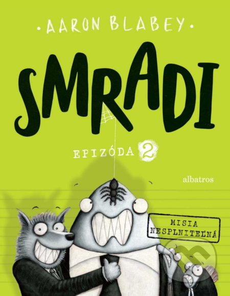 Kniha: Smradi: Epizóda 2 (Aaron Blabey). Albatros SK, 2022 Kniha: Smradi: Epizóda 2 (Aaron Blabey). Albatros SK, 2022