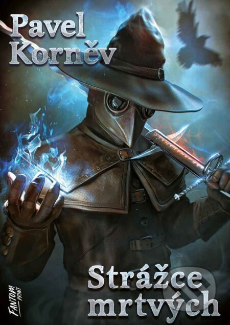 E-kniha: Strážce mrtvých (Pavel Korněv). FANTOM Print, 2021 E-kniha: Strážce mrtvých (Pavel Korněv). FANTOM Print, 2021