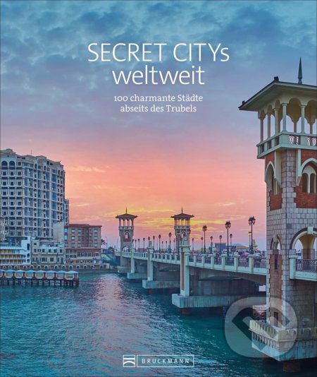 Kniha: Secret Citys weltweit (Bruckmann). Bruckmann, 2021 Kniha: Secret Citys weltweit (Bruckmann). Bruckmann, 2021