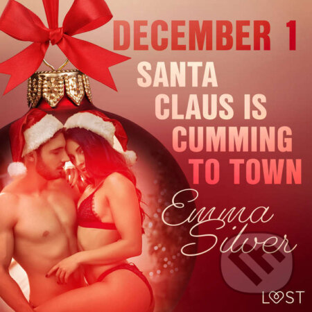 Audiokniha: December 1: Santa Claus is cumming to town - An Erotic Christmas Calendar (EN) (Emma Silver). Saga Egmont, 2021 Audiokniha: December 1: Santa Claus is cumming to town - An Erotic Christmas Calendar (EN) (Emma Silver). Saga Egmont, 2021