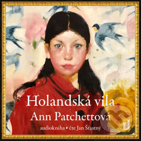 Audiokniha: Holandská vila (Ann Patchettová). OneHotBook, 2021 Audiokniha: Holandská vila (Ann Patchettová). OneHotBook, 2021