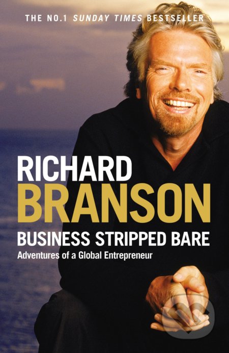 Kniha: Business Stripped Bare (Richard Branson). Virgin Books, 2009 Kniha: Business Stripped Bare (Richard Branson). Virgin Books, 2009