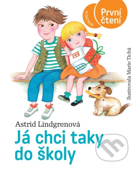 Kniha: Já chci taky do školy (Astrid Lindgren). Albatros CZ, 2021 Kniha: Já chci taky do školy (Astrid Lindgren). Albatros CZ, 2021