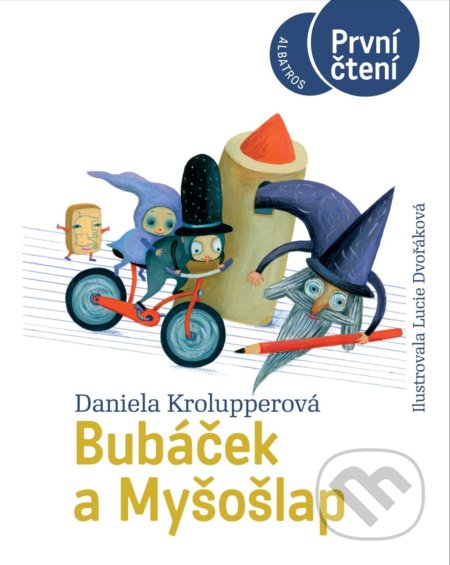 Kniha: Bubáček a Myšošlap (Daniela Krolupperová). Albatros CZ, 2021 Kniha: Bubáček a Myšošlap (Daniela Krolupperová). Albatros CZ, 2021
