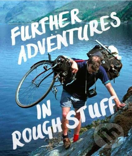 Kniha: Further Adventures in Rough Stuff (Mark Hudson). Isola Press, 2021 Kniha: Further Adventures in Rough Stuff (Mark Hudson). Isola Press, 2021