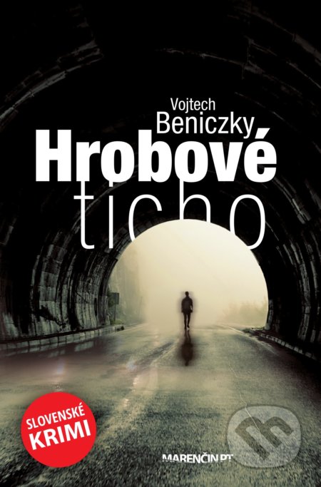 Kniha: Hrobové ticho (Vojtech Beniczky). Marenčin PT, 2022 Kniha: Hrobové ticho (Vojtech Beniczky). Marenčin PT, 2022