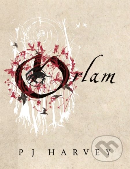 Kniha: Orlam (Polly Jean Harvey). Picador, 2022 Kniha: Orlam (Polly Jean Harvey). Picador, 2022