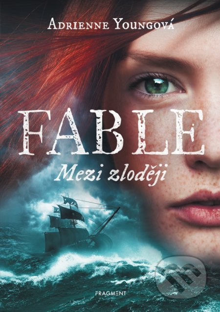 Kniha: Fable - Mezi zloději (Adrienne Young). Nakladatelství Fragment, 2022 Kniha: Fable - Mezi zloději (Adrienne Young). Nakladatelství Fragment, 2022