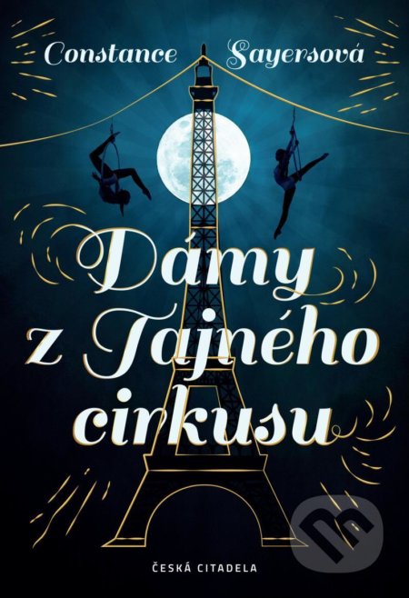 Kniha: Dámy z Tajného cirkusu (Constance Syaers). Česká citadela, 2021 Kniha: Dámy z Tajného cirkusu (Constance Syaers). Česká citadela, 2021