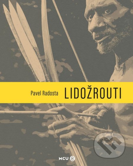 Kniha: Lidožrouti (Pavel Radosta). MCU, 2021 Kniha: Lidožrouti (Pavel Radosta). MCU, 2021