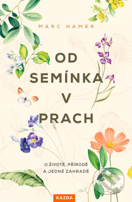 E-kniha: Od semínka v prach (Marc Hamer). Nakladatelství KAZDA, 2021 E-kniha: Od semínka v prach (Marc Hamer). Nakladatelství KAZDA, 2021
