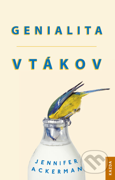 E-kniha: Genialita vtákov (Jennifer Ackerman). Nakladatelství KAZDA, 2020 E-kniha: Genialita vtákov (Jennifer Ackerman). Nakladatelství KAZDA, 2020