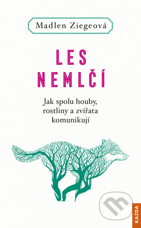 E-kniha: Les nemlčí (Madlen Ziegeová). Nakladatelství KAZDA, 2020 E-kniha: Les nemlčí (Madlen Ziegeová). Nakladatelství KAZDA, 2020