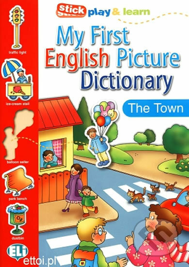 Kniha: My First English Picture Dictionary: In Town (Joy Olivier). Eli, 2002 Kniha: My First English Picture Dictionary: In Town (Joy Olivier). Eli, 2002