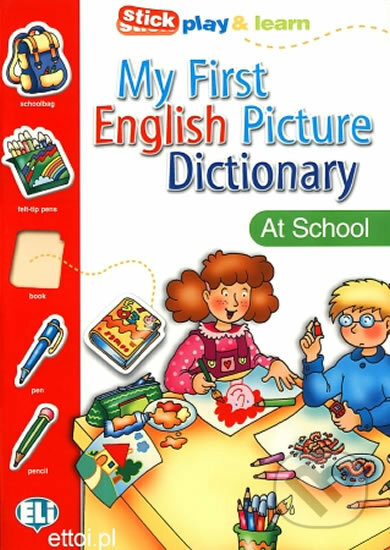 Kniha: My First English Picture Dictionary: At School (Joy Olivier). Eli, 2002 Kniha: My First English Picture Dictionary: At School (Joy Olivier). Eli, 2002