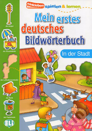 Kniha: Mein Erstes Deutsches Bildwörterbuch: In Der Stadt (Joy Olivier). Eli, 2002 Kniha: Mein Erstes Deutsches Bildwörterbuch: In Der Stadt (Joy Olivier). Eli, 2002