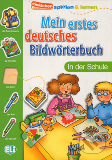 Kniha: Mein Erstes Deutsches Bildwörterbuch: In Der Schule (Joy Olivier). Eli, 2002 Kniha: Mein Erstes Deutsches Bildwörterbuch: In Der Schule (Joy Olivier). Eli, 2002
