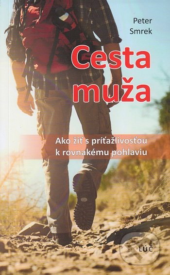 Kniha: Cesta muža (Peter Smrek). Lúč, 2021 Kniha: Cesta muža (Peter Smrek). Lúč, 2021