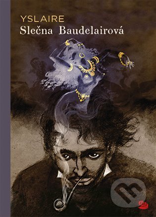 Kniha: Slečna Baudelairová (Yslaire). Argo, 2022 Kniha: Slečna Baudelairová (Yslaire). Argo, 2022