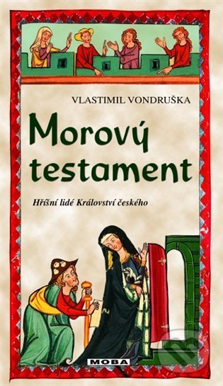 Kniha: Morový testament (Vlastimil Vondruška). Moba, 2022 Kniha: Morový testament (Vlastimil Vondruška). Moba, 2022