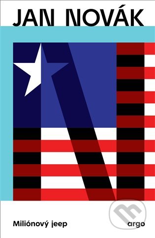 Kniha: Miliónový jeep (Jan Novák). Argo, 2022 Kniha: Miliónový jeep (Jan Novák). Argo, 2022