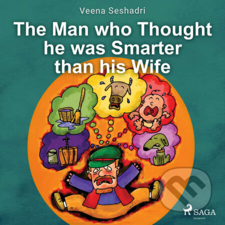 Audiokniha: The Man who Thought he was Smarter than his Wife (EN) (Veena Seshadri). Saga Egmont, 2021 Audiokniha: The Man who Thought he was Smarter than his Wife (EN) (Veena Seshadri). Saga Egmont, 2021