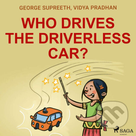 Audiokniha: Who Drives the Driverless Car? (EN) (George Supreeth a Vidya Pradhan). Saga Egmont, 2021 Audiokniha: Who Drives the Driverless Car? (EN) (George Supreeth a Vidya Pradhan). Saga Egmont, 2021